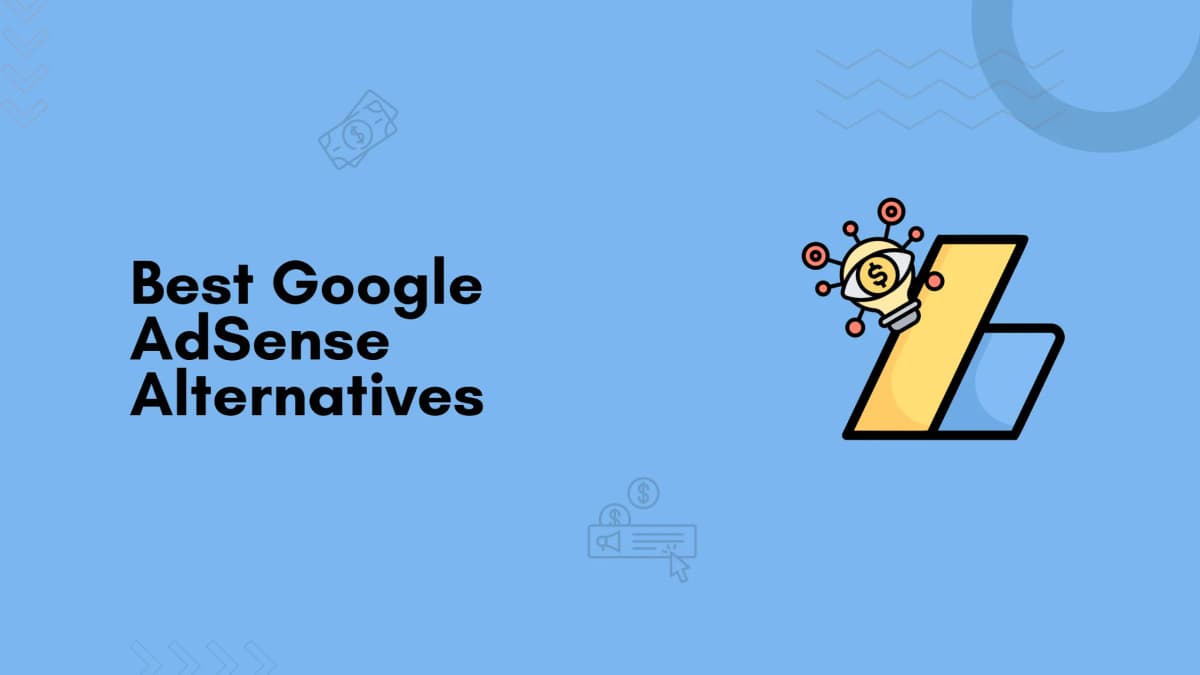 15 Best Google AdSense Alternatives to Monetize Your Website