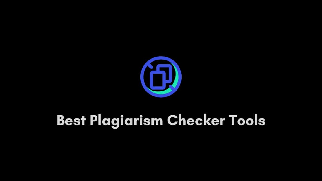 10 Best Plagiarism Checker Tools for Writers and Students