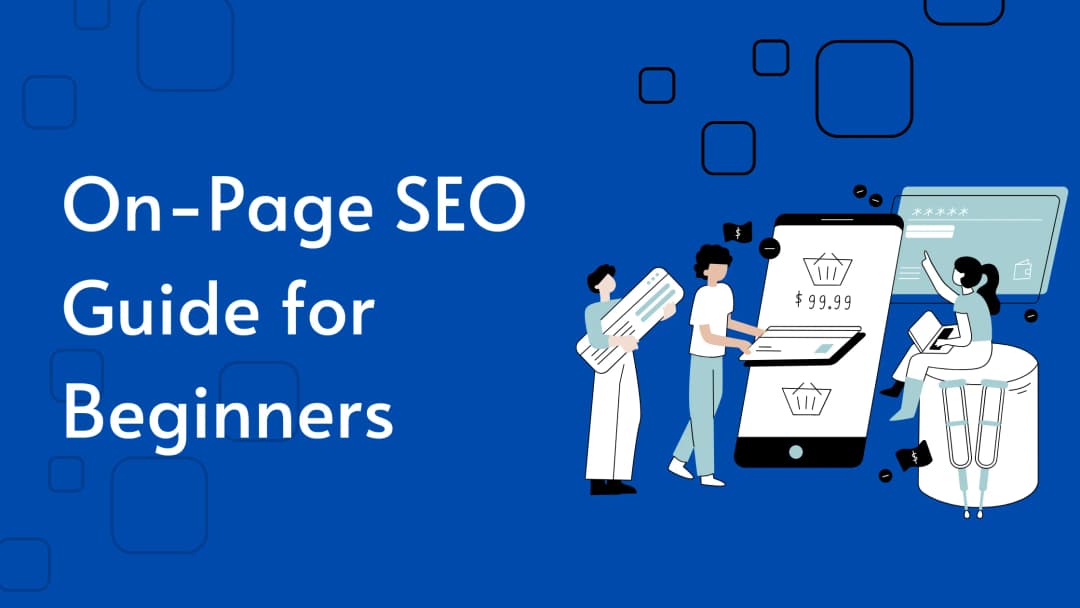 On-Page SEO: The Ultimate Guide to Optimizing Your Web Pages