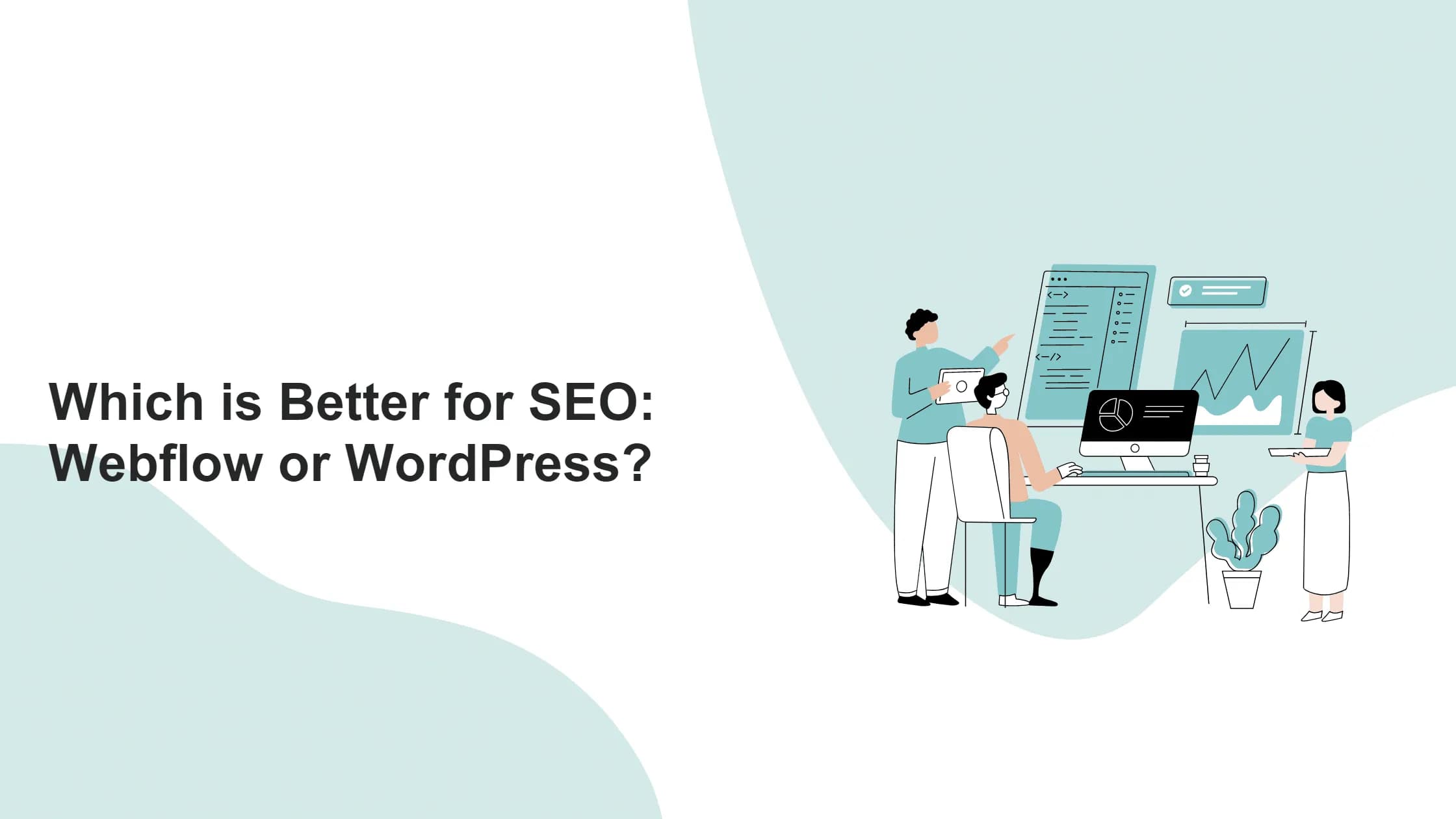 Which is Better for SEO: Webflow or WordPress?