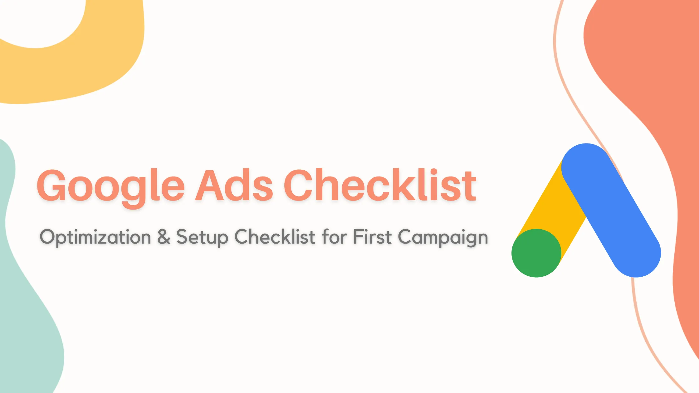 Ultimate Google Ads Checklist: 20 Steps for Campaign Success in 2024