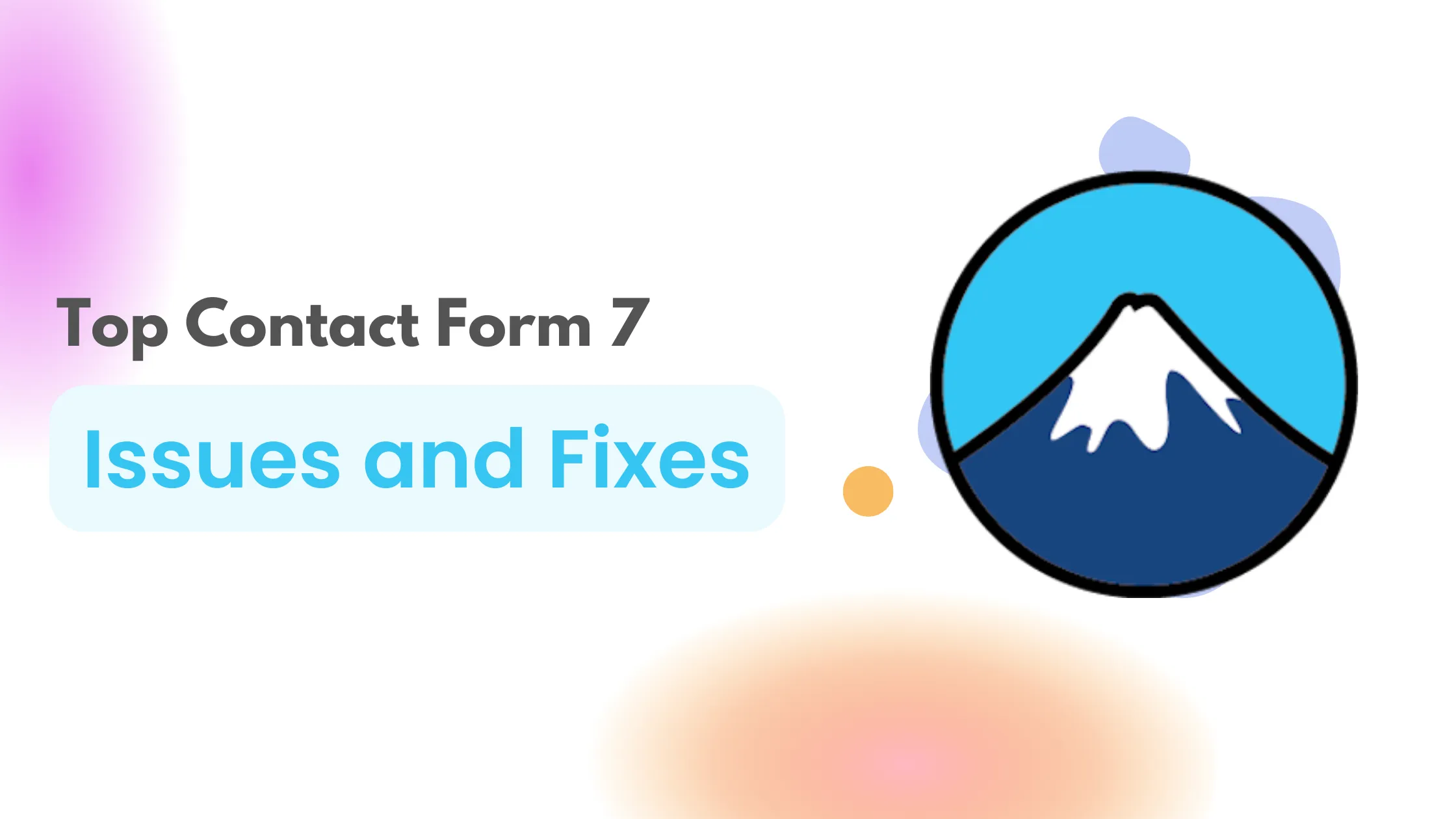 5 Common Contact Form 7 Issues and How to Fix Them