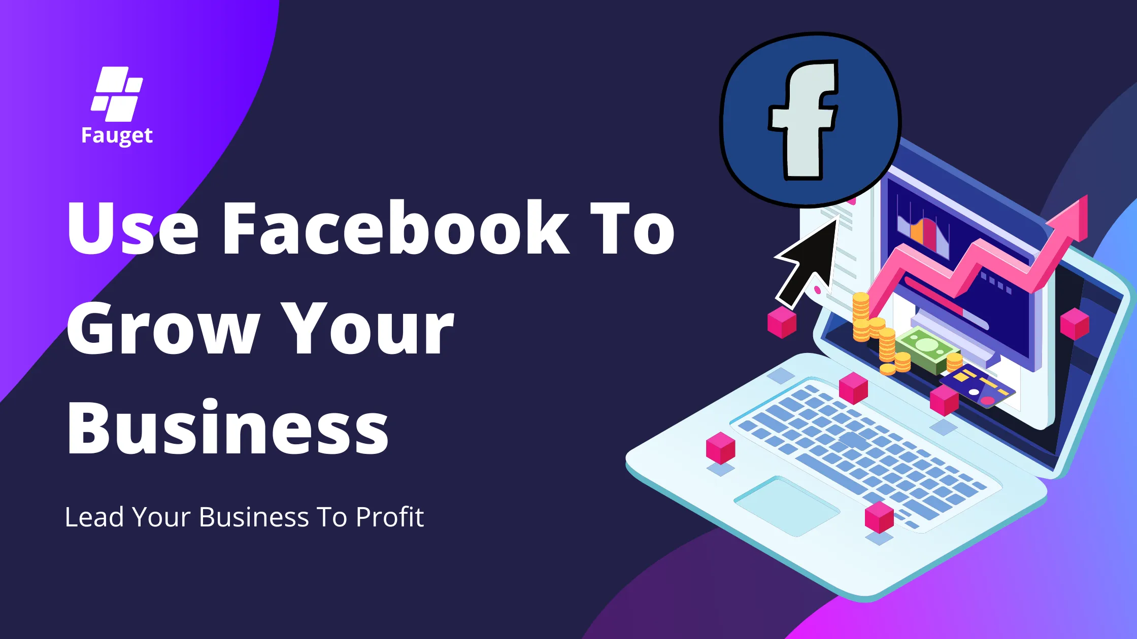 15 Effective Ways to Use Facebook to Grow Your Business in 2024