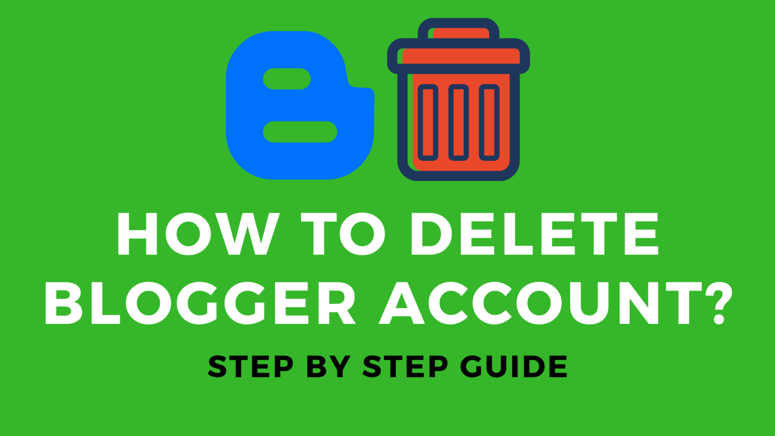 How to delete blogger account