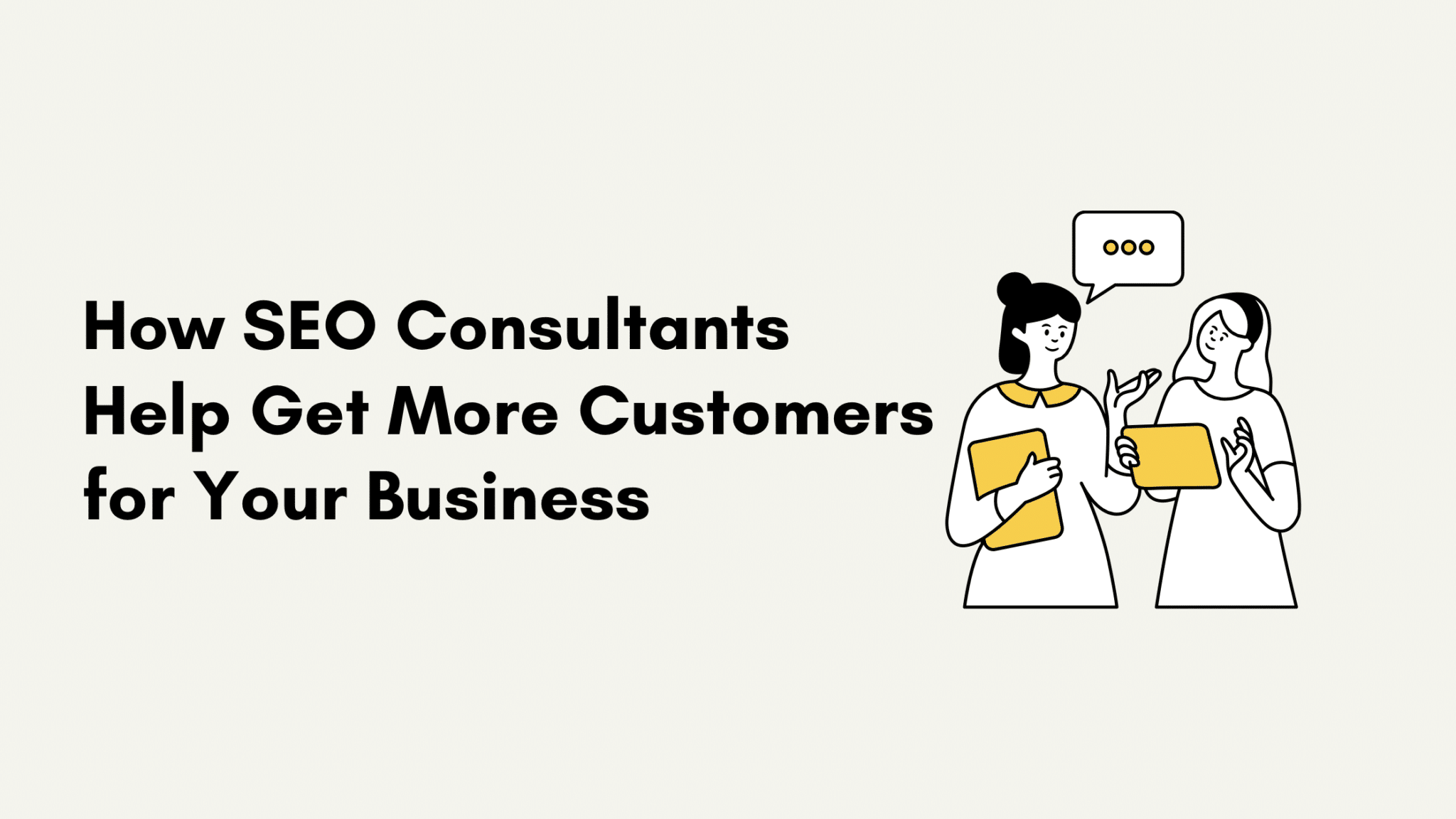 How Seo Consultants Help Get More Customers For Your Business 